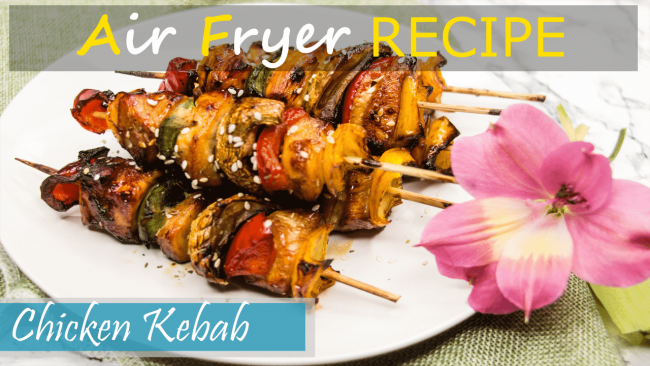 Chicken Kabobs - Chicken Air Fryer Recipes